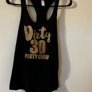 Dirty 30 Party Crew Razorback Tank top! SMALL